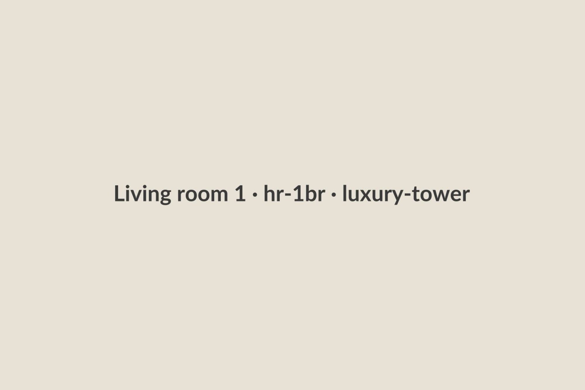 Living room 1 · hr-1br · luxury-tower