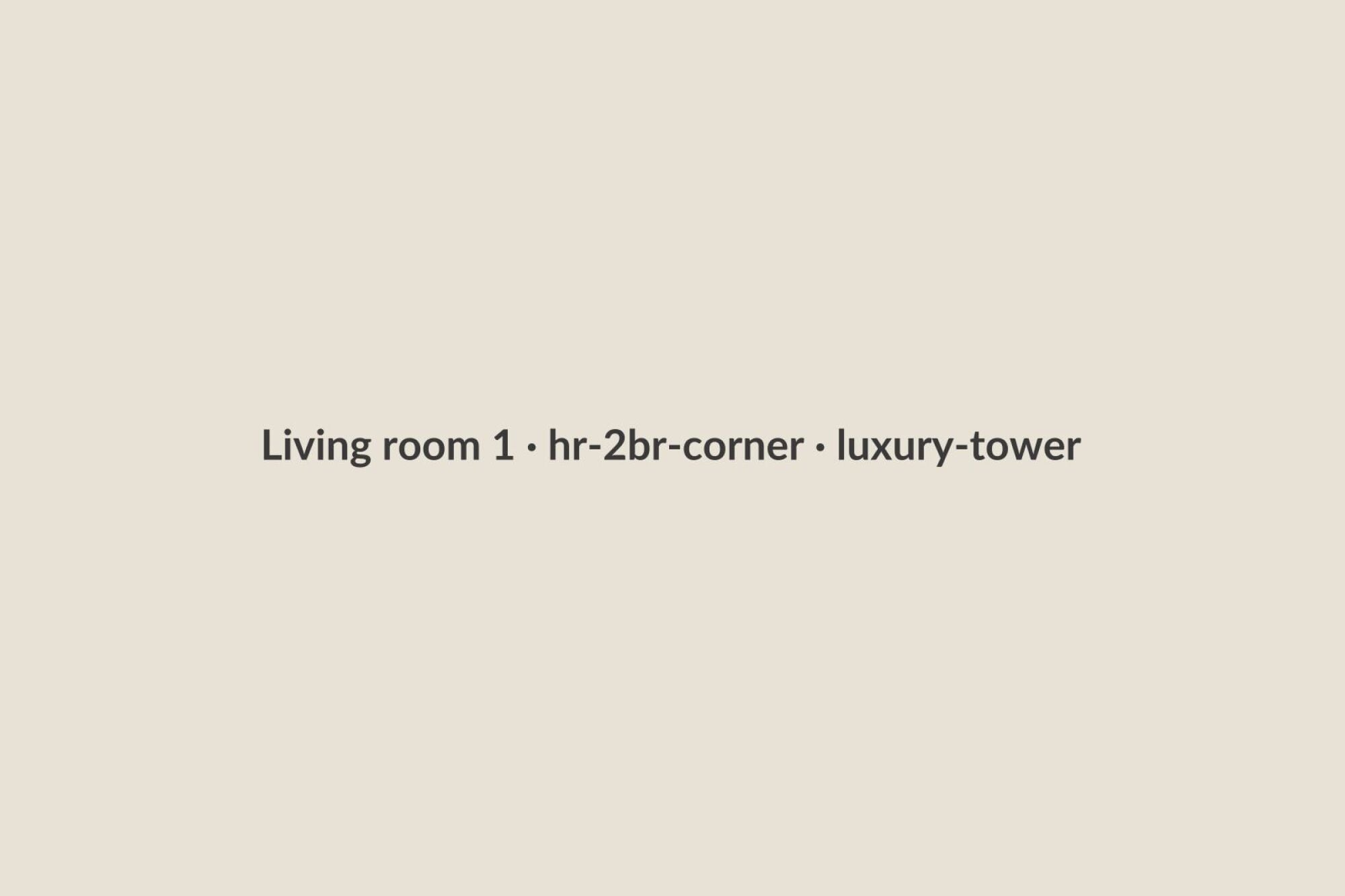 Living room 1 · hr-2br-corner · luxury-tower